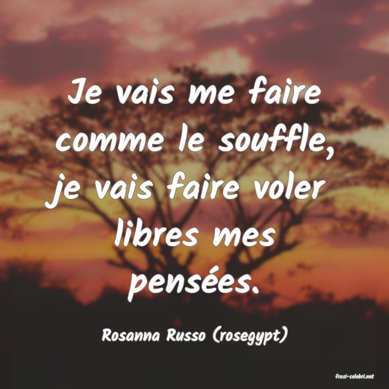 frasi di  Rosanna Russo (rosegypt)
