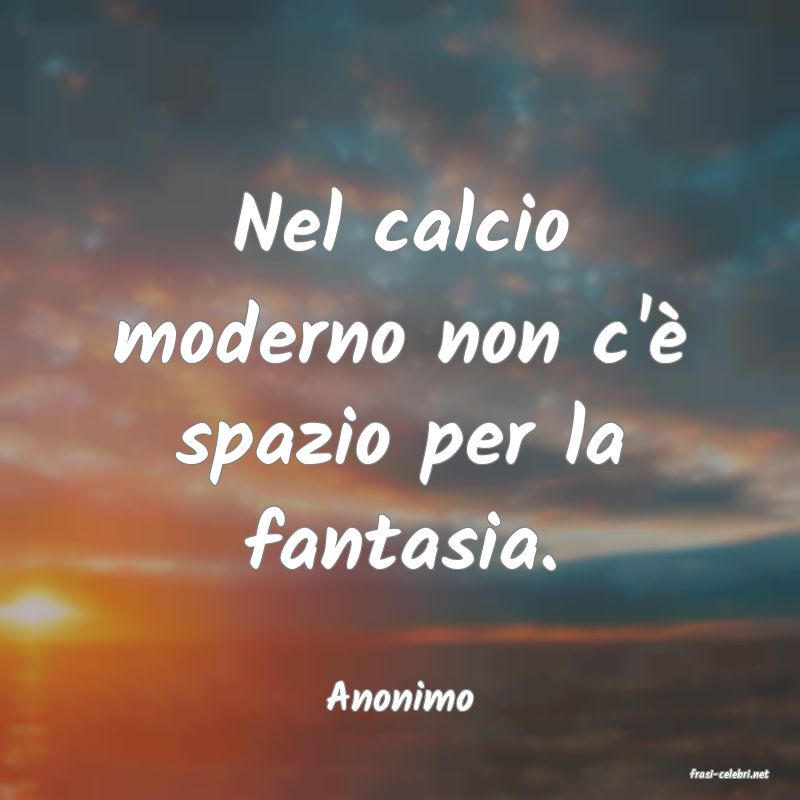 frasi di  Anonimo
