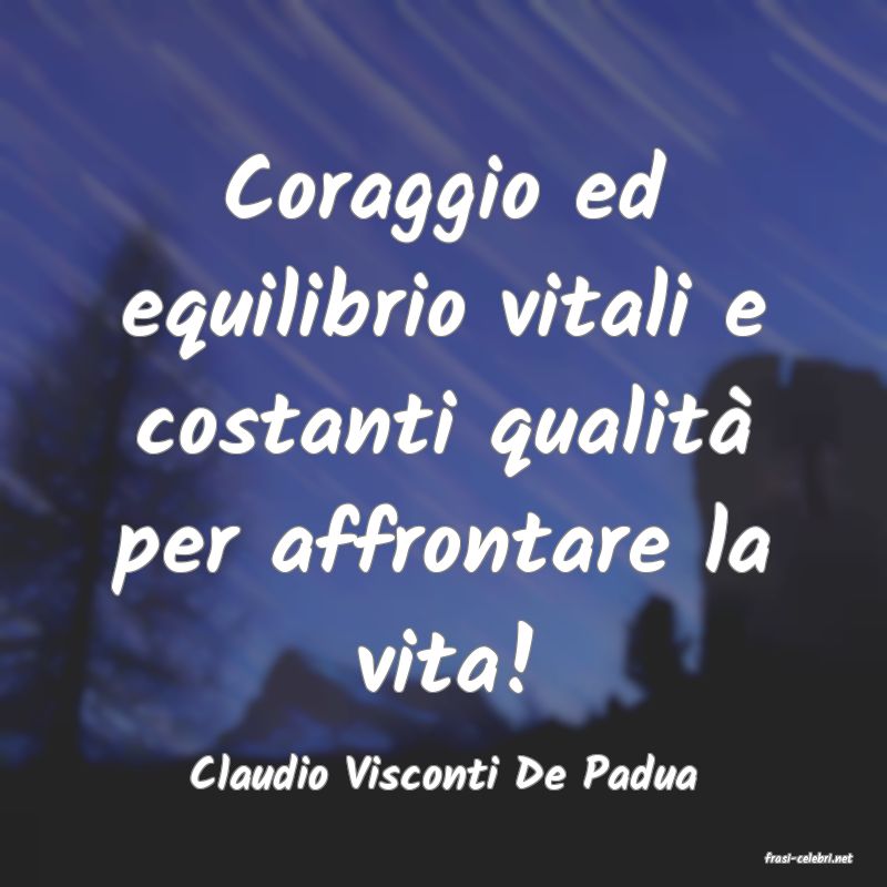 frasi di  Claudio Visconti De Padua

