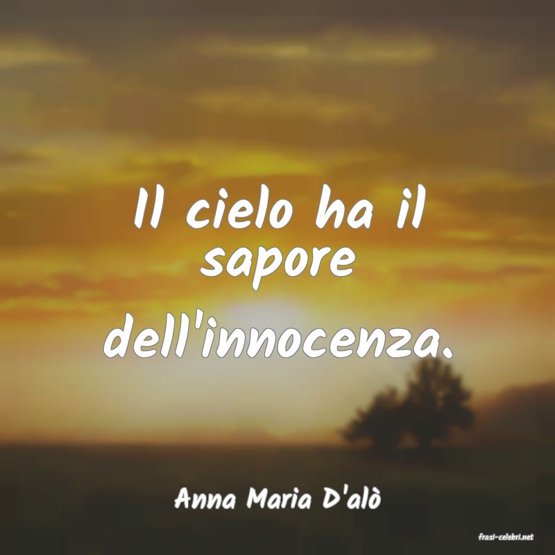 frasi di Anna Maria D'al