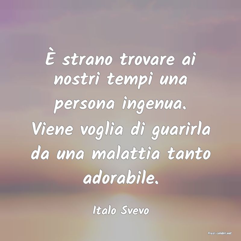 frasi di  Italo Svevo
