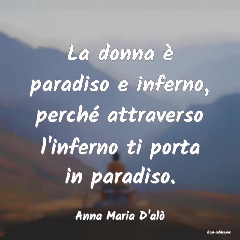 frasi di Anna Maria D'al