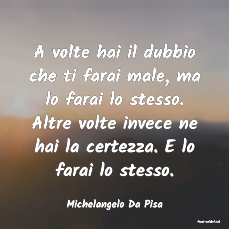 frasi di Michelangelo Da Pisa