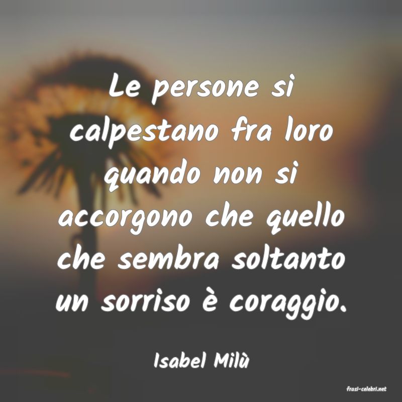 frasi di Isabel Mil