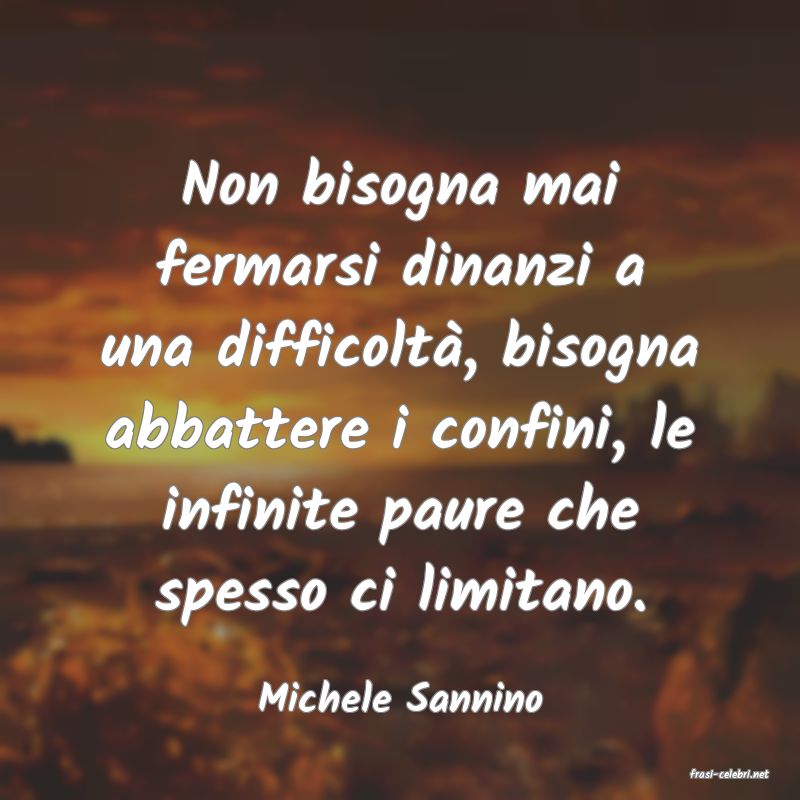 frasi di  Michele Sannino
