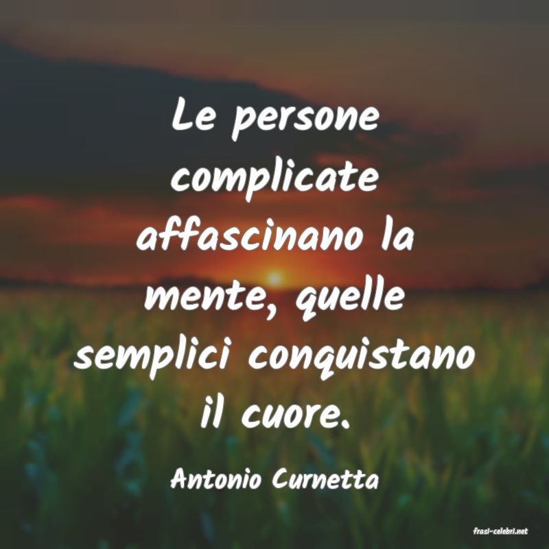frasi di  Antonio Curnetta
