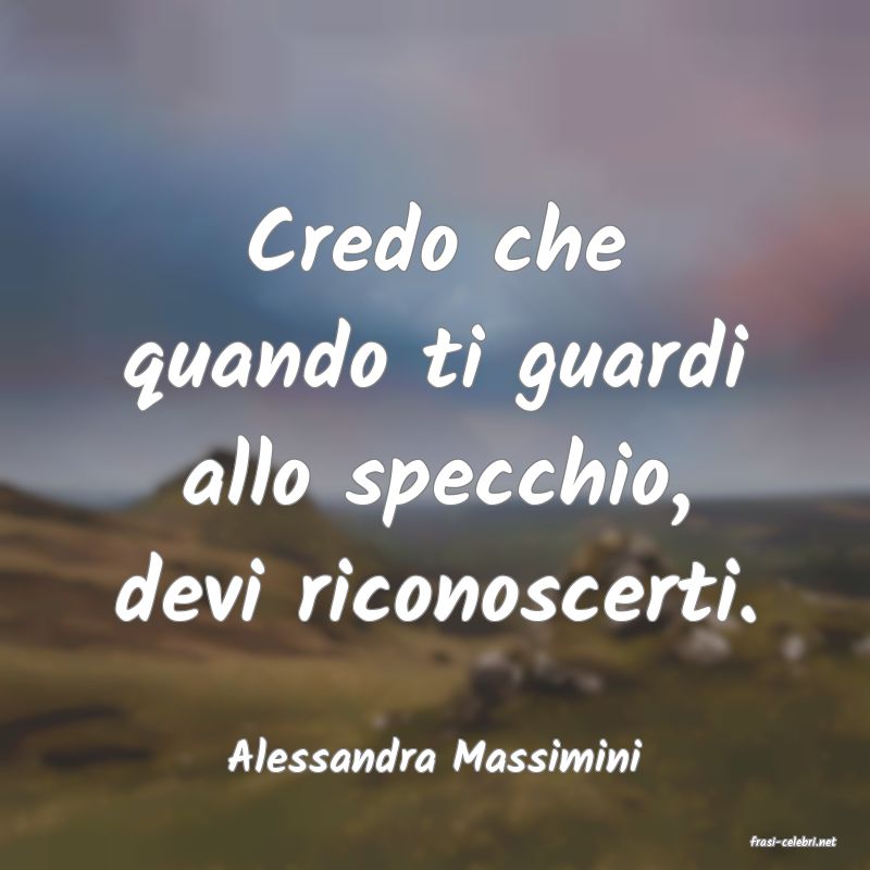 frasi di  Alessandra Massimini

