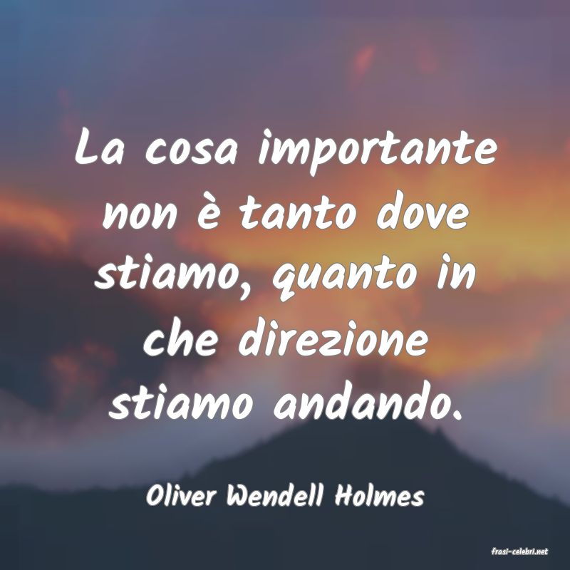 frasi di  Oliver Wendell Holmes

