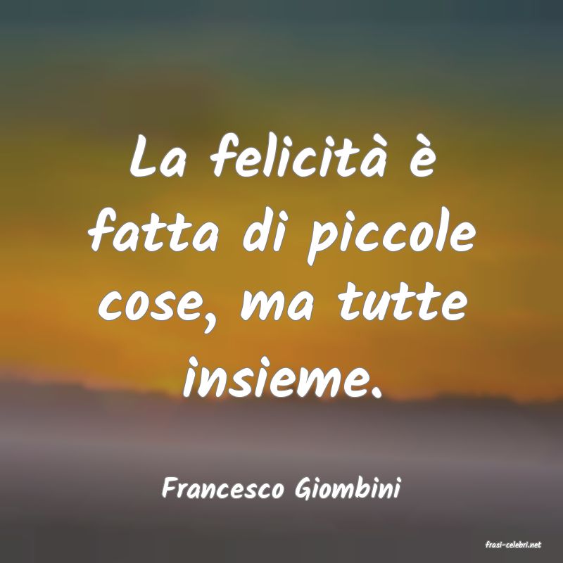 frasi di  Francesco Giombini
