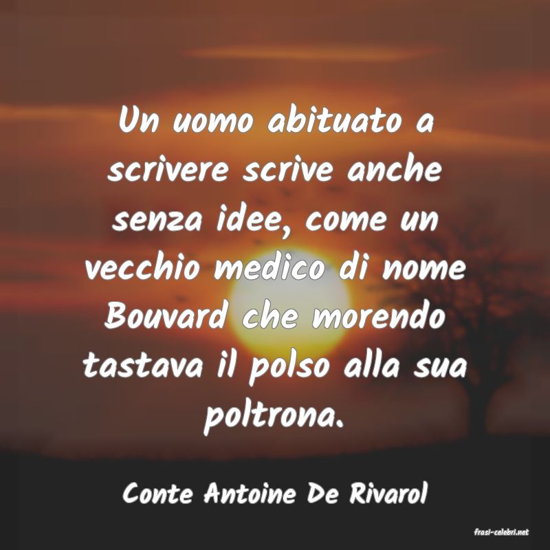 frasi di Conte Antoine De Rivarol