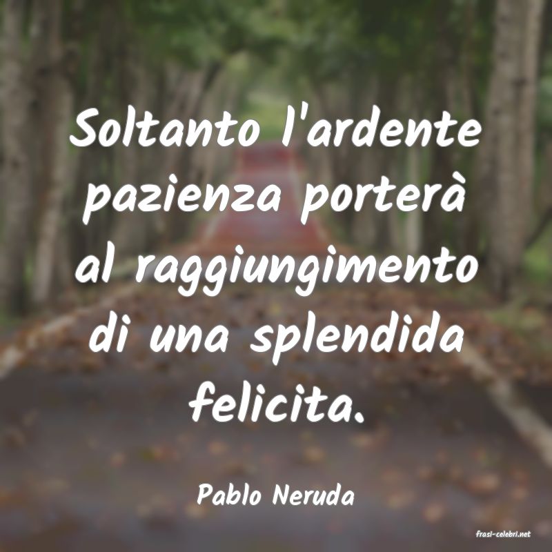 frasi di Pablo Neruda