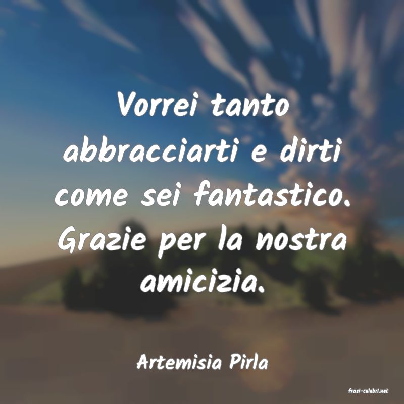 frasi di Artemisia Pirla