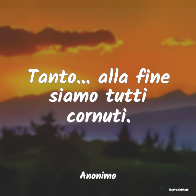 frasi di Anonimo