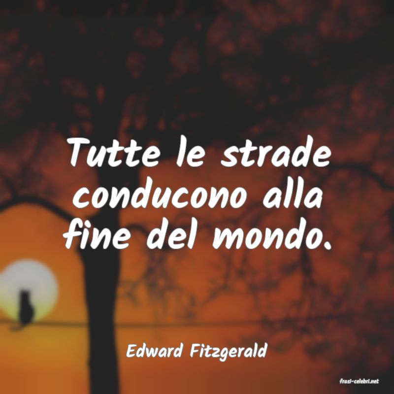 frasi di Edward Fitzgerald