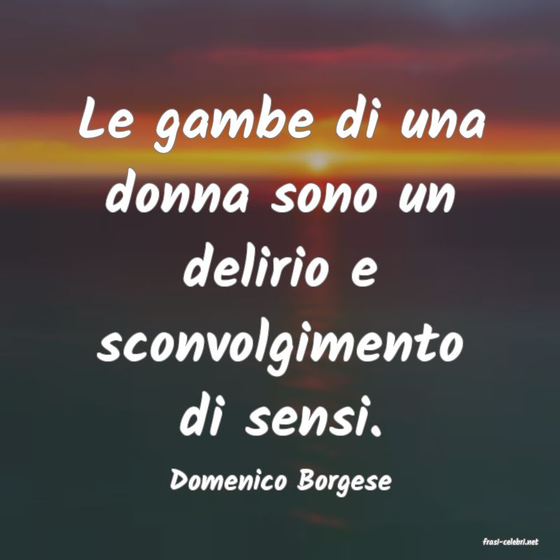 frasi di  Domenico Borgese
