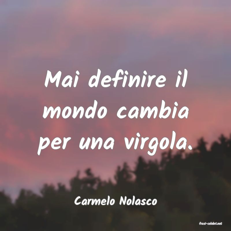 frasi di  Carmelo Nolasco
