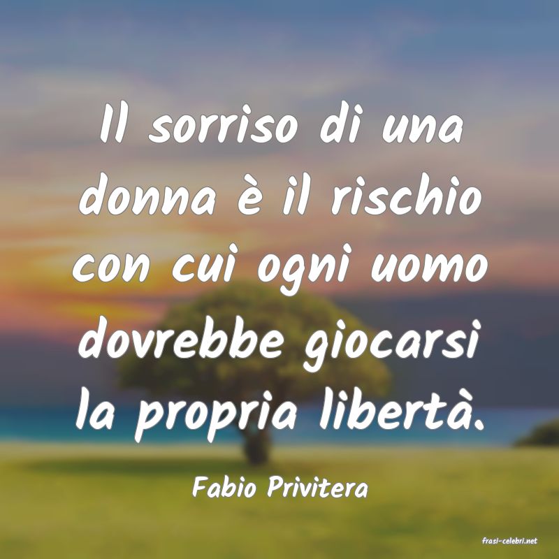 frasi di  Fabio Privitera
