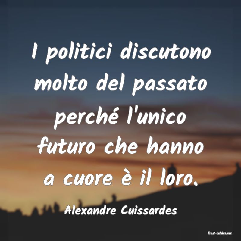 frasi di  Alexandre Cuissardes

