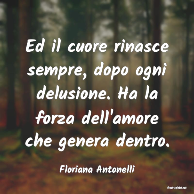 frasi di  Floriana Antonelli
