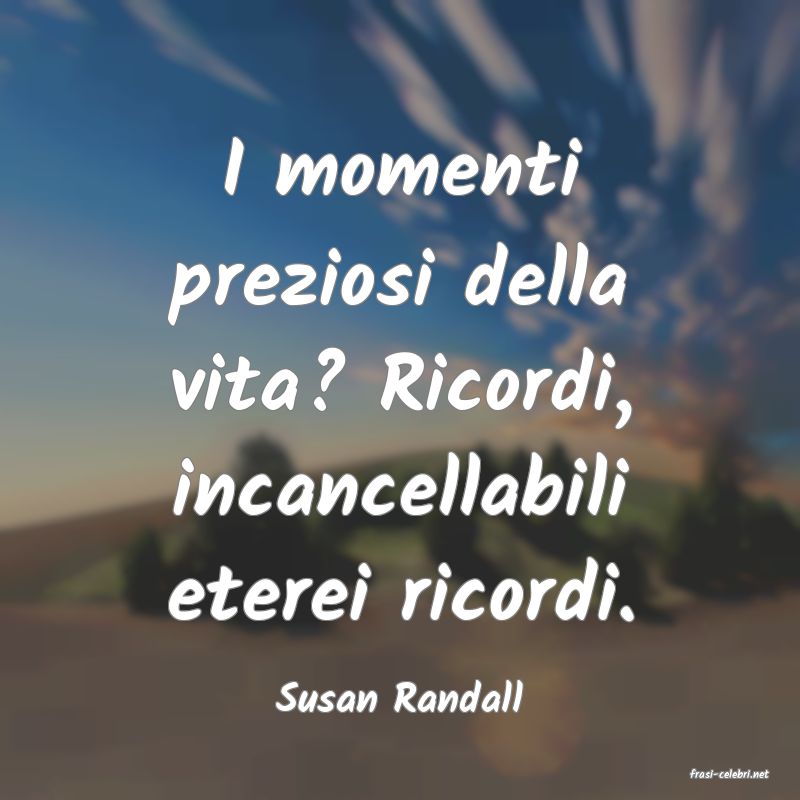 frasi di  Susan Randall
