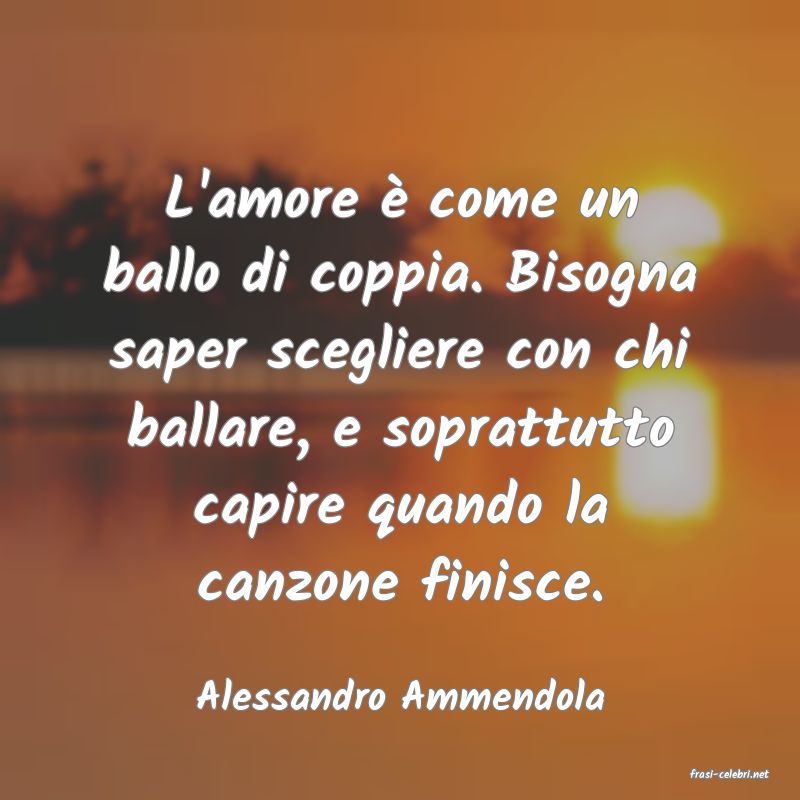 frasi di  Alessandro Ammendola
