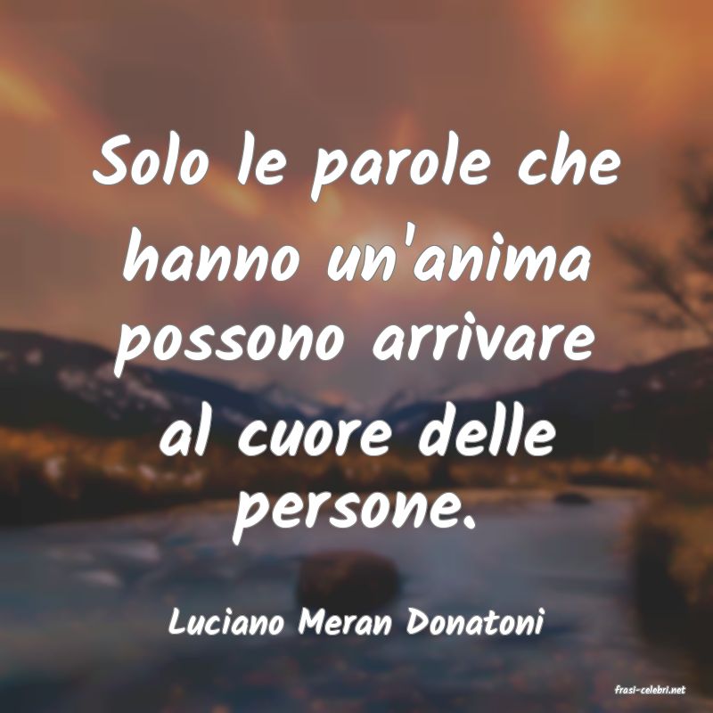 frasi di  Luciano Meran Donatoni
