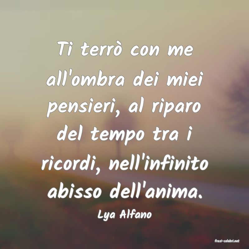 frasi di  Lya Alfano
