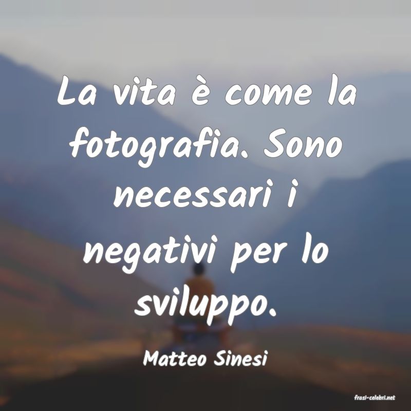 frasi di  Matteo Sinesi
