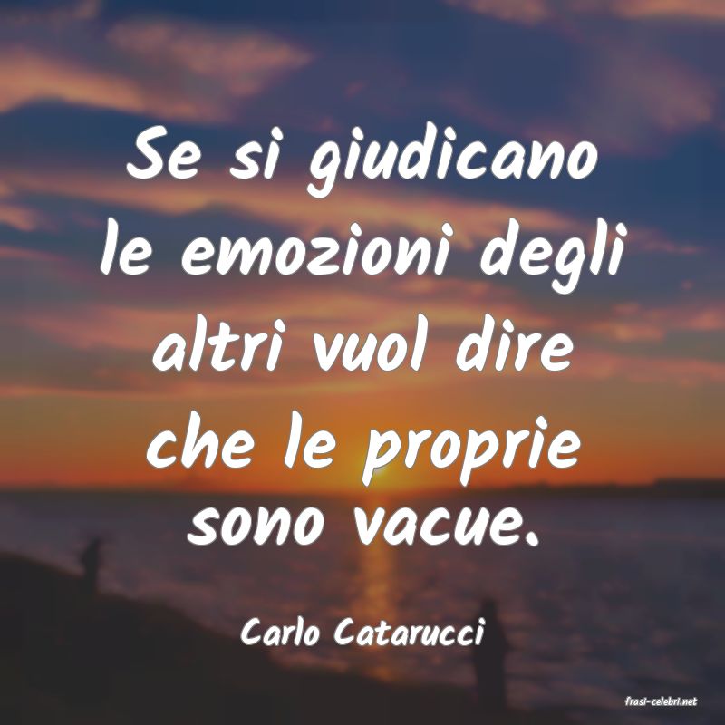 frasi di  Carlo Catarucci
