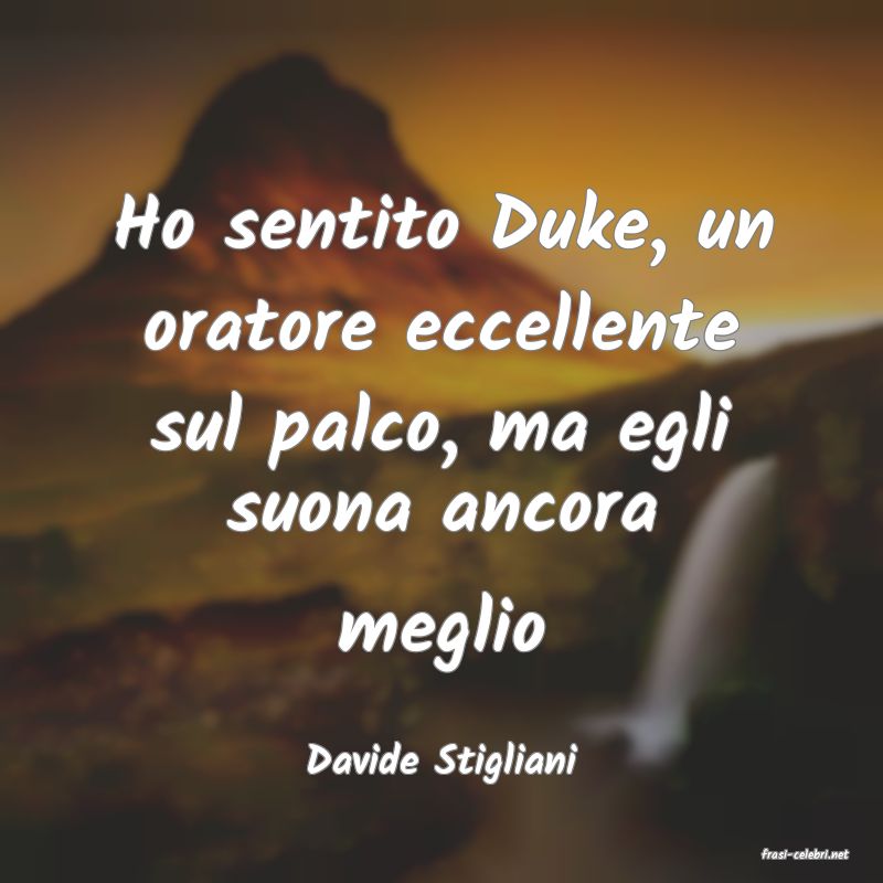 frasi di  Davide Stigliani

