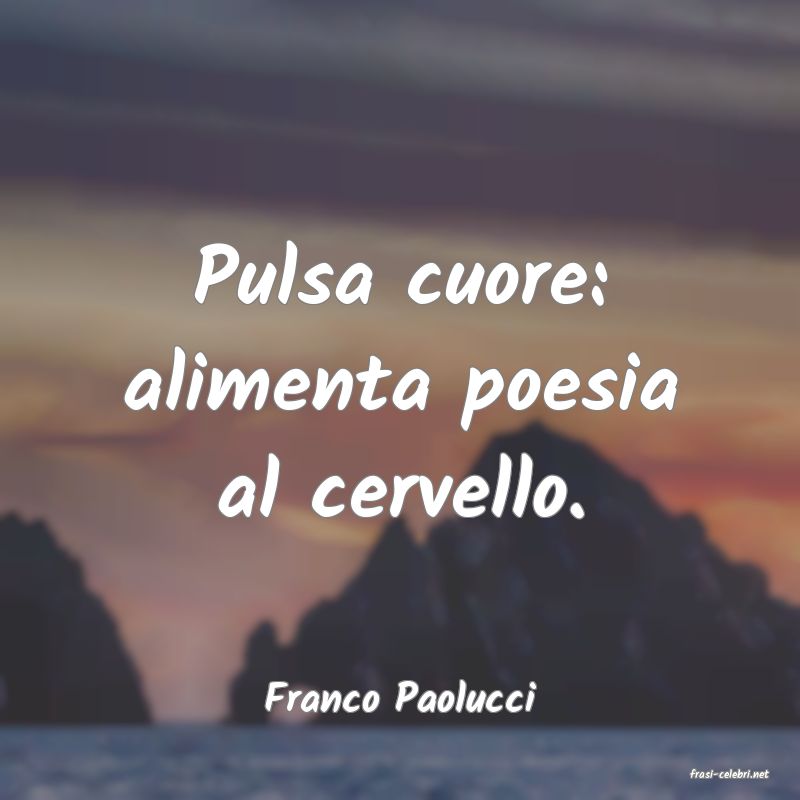 frasi di  Franco Paolucci
