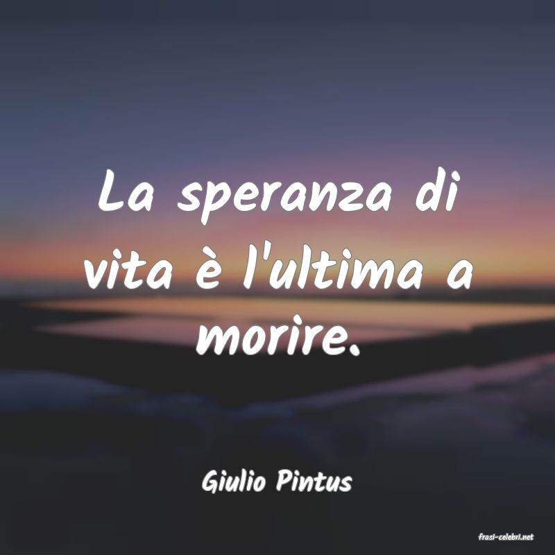 frasi di  Giulio Pintus
