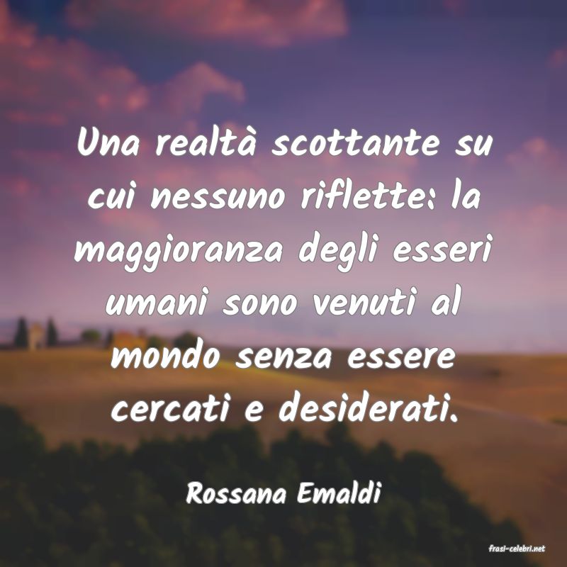 frasi di  Rossana Emaldi
