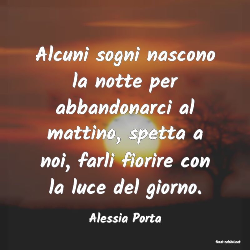 frasi di  Alessia Porta

