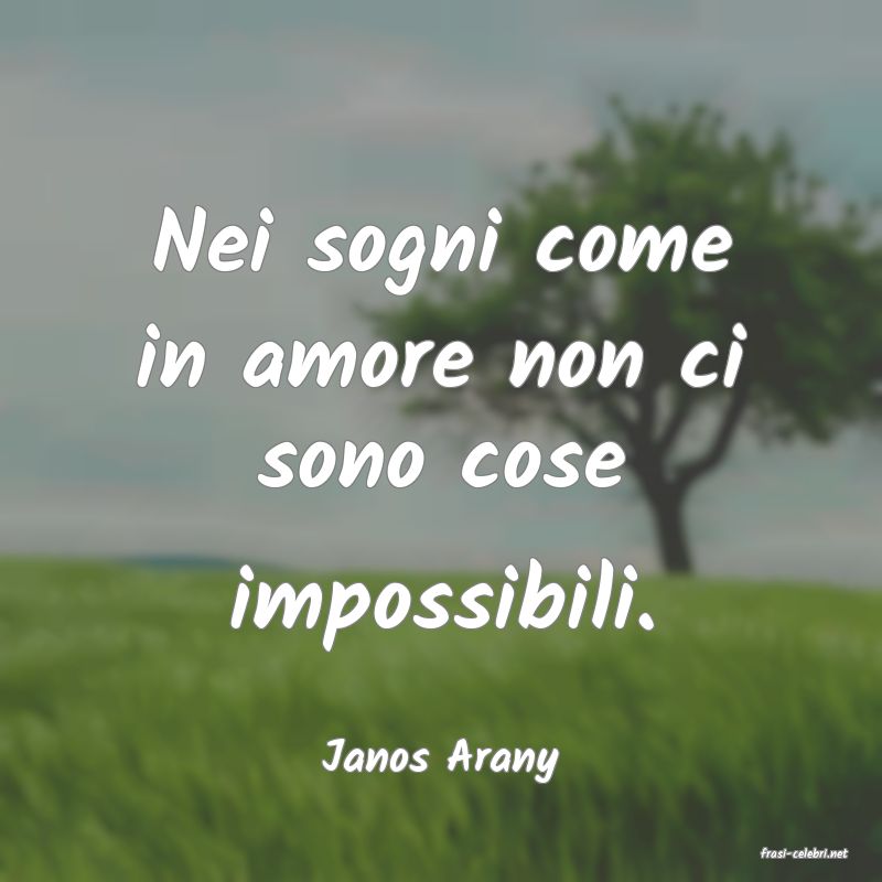 frasi di  Janos Arany

