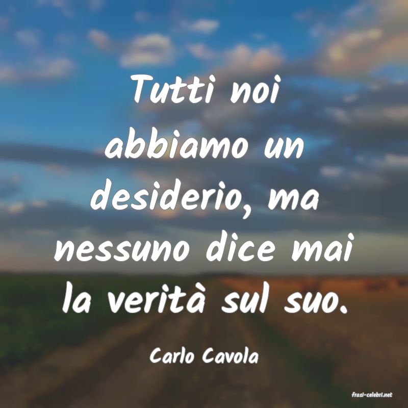 frasi di  Carlo Cavola
