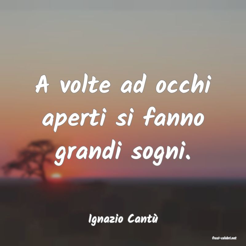 frasi di Ignazio Cant�