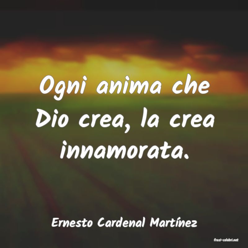 frasi di Ernesto Cardenal Martnez