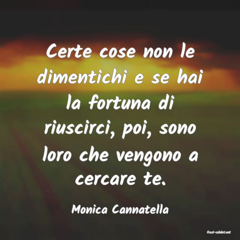frasi di  Monica Cannatella
