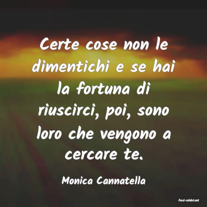 frasi di  Monica Cannatella
