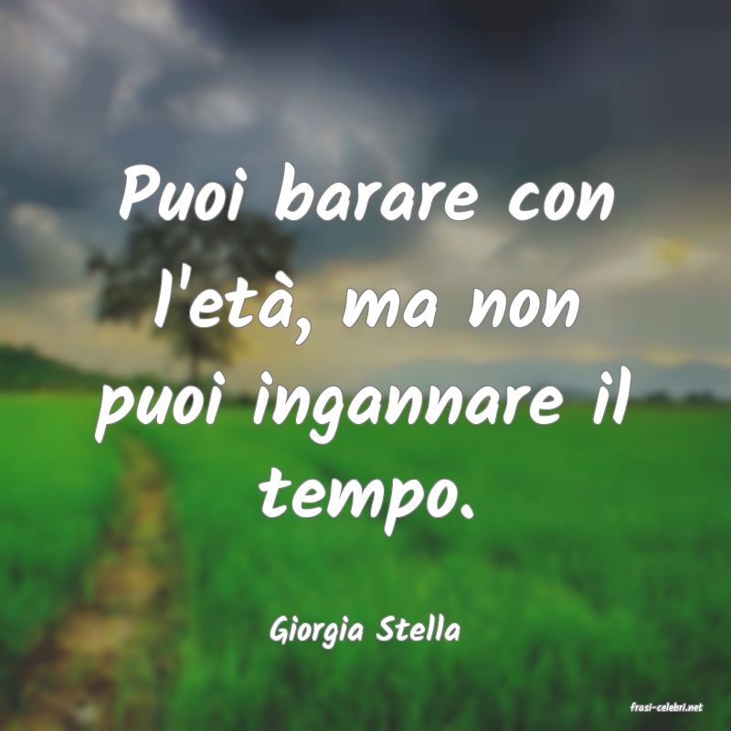 frasi di  Giorgia Stella
