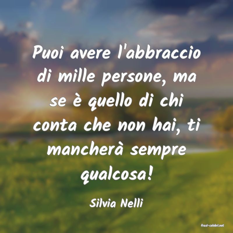 frasi di  Silvia Nelli
