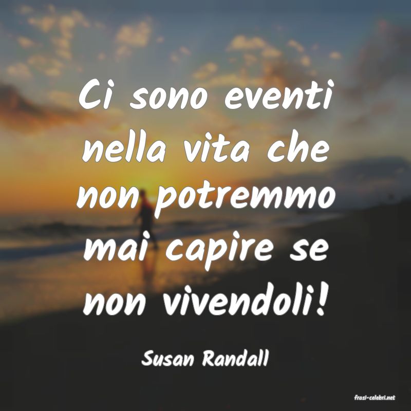 frasi di  Susan Randall
