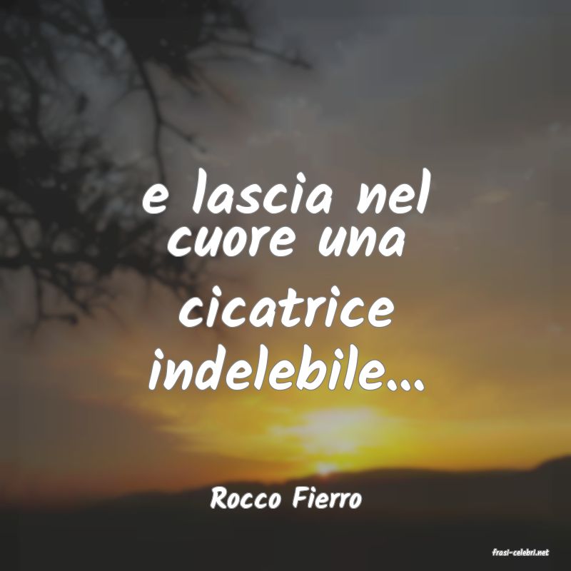 frasi di  Rocco Fierro
