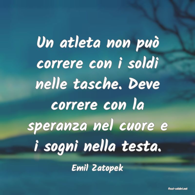 frasi di  Emil Zatopek
