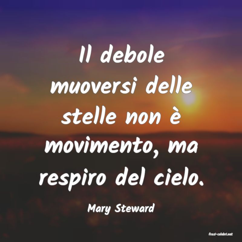 frasi di  Mary Steward
