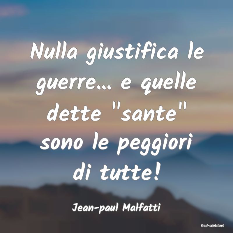 frasi di Jean-paul Malfatti