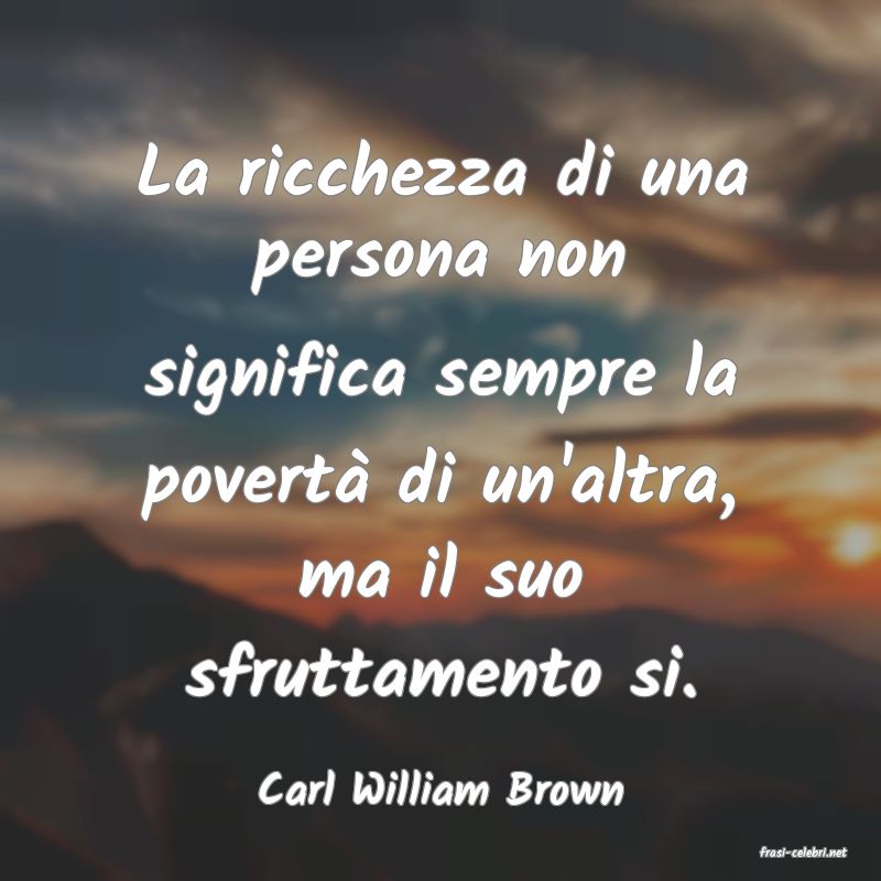 frasi di Carl William Brown