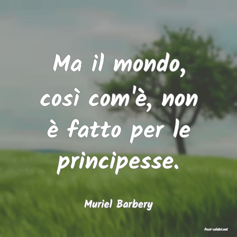 frasi di  Muriel Barbery

