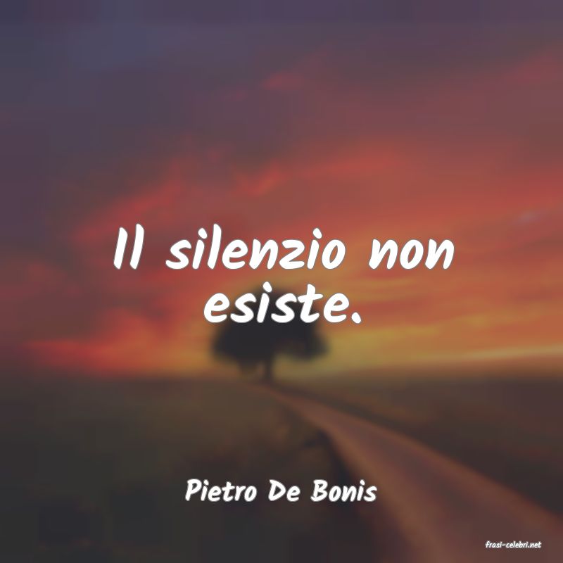frasi di  Pietro De Bonis
